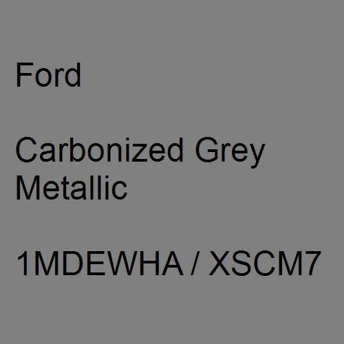 Ford, Carbonized Grey Metallic, 1MDEWHA / XSCM7.